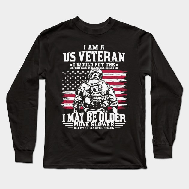 I am a us veteran - i would put the uniform back on if america needed me Long Sleeve T-Shirt by busines_night